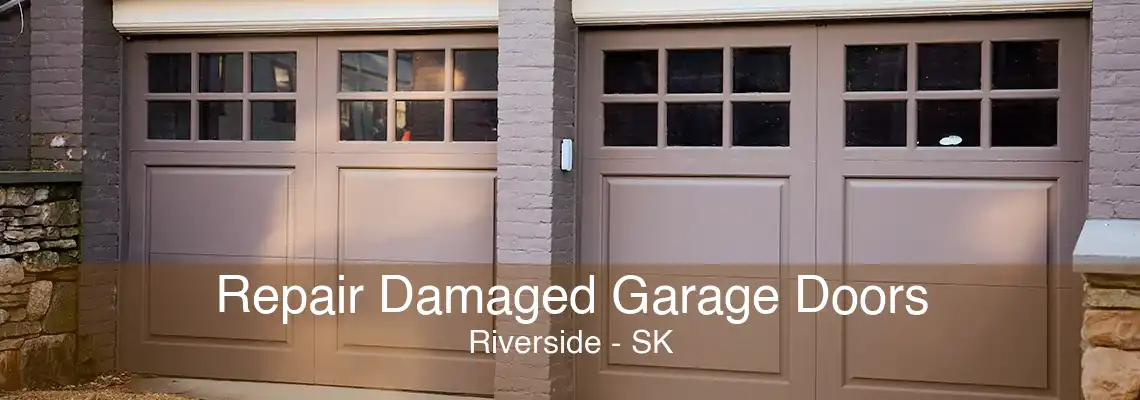 Repair Damaged Garage Doors Riverside - SK