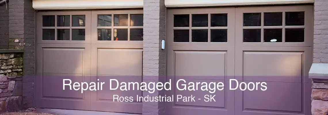 Repair Damaged Garage Doors Ross Industrial Park - SK