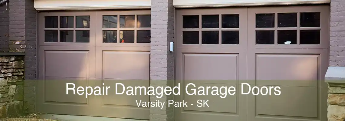 Repair Damaged Garage Doors Varsity Park - SK