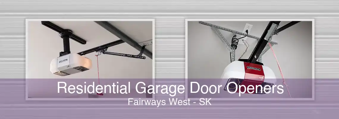 Residential Garage Door Openers Fairways West - SK