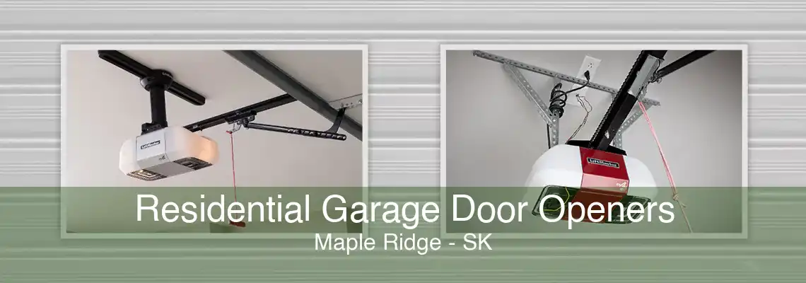 Residential Garage Door Openers Maple Ridge - SK