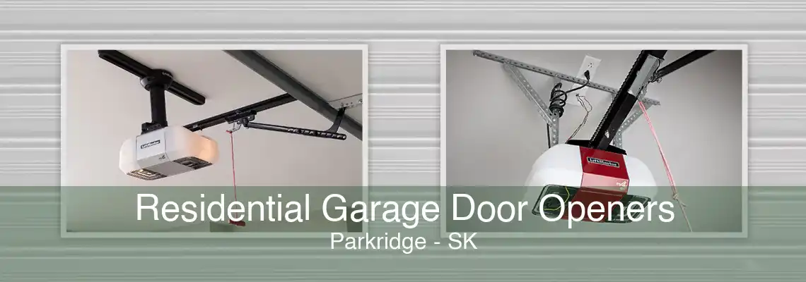Residential Garage Door Openers Parkridge - SK