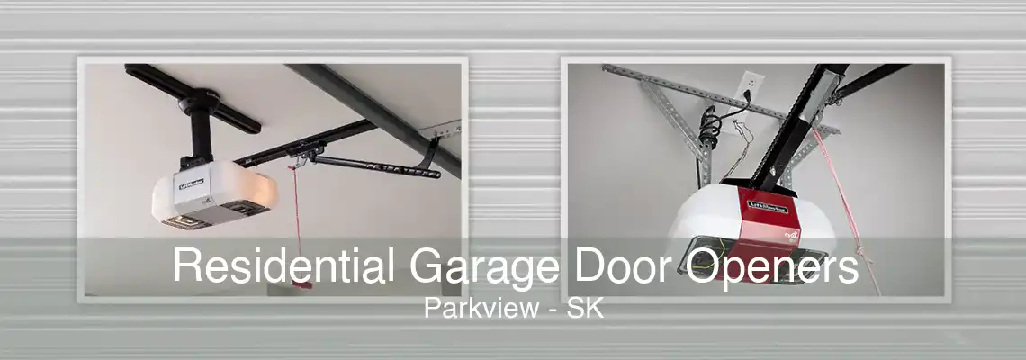 Residential Garage Door Openers Parkview - SK