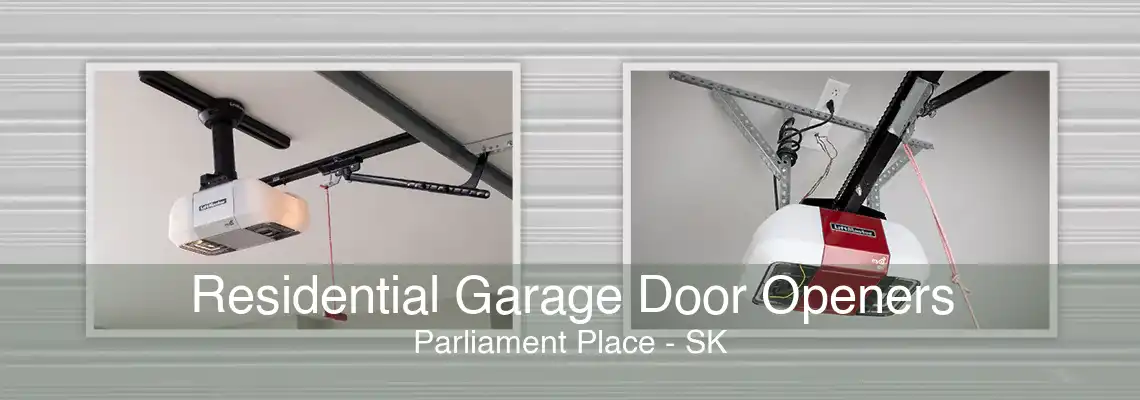 Residential Garage Door Openers Parliament Place - SK