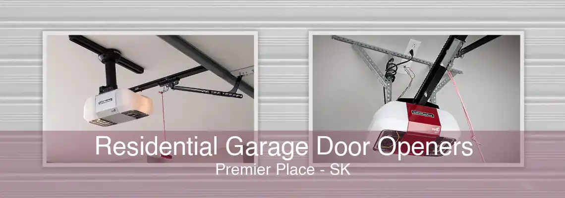 Residential Garage Door Openers Premier Place - SK