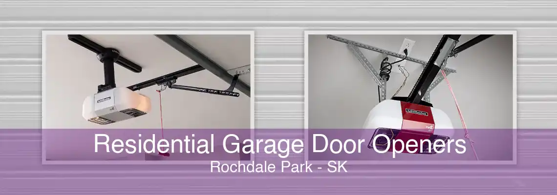 Residential Garage Door Openers Rochdale Park - SK