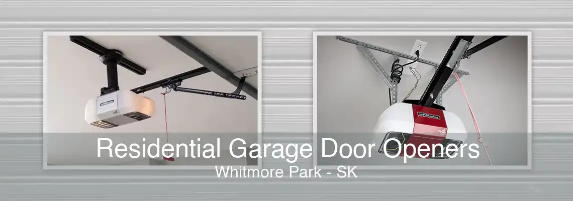 Residential Garage Door Openers Whitmore Park - SK