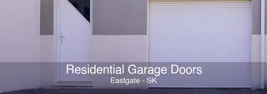 Residential Garage Doors Eastgate - SK