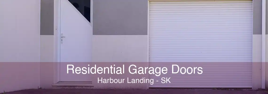 Residential Garage Doors Harbour Landing - SK