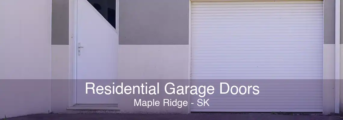 Residential Garage Doors Maple Ridge - SK