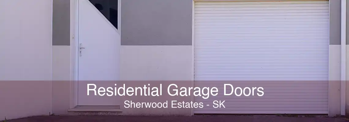 Residential Garage Doors Sherwood Estates - SK