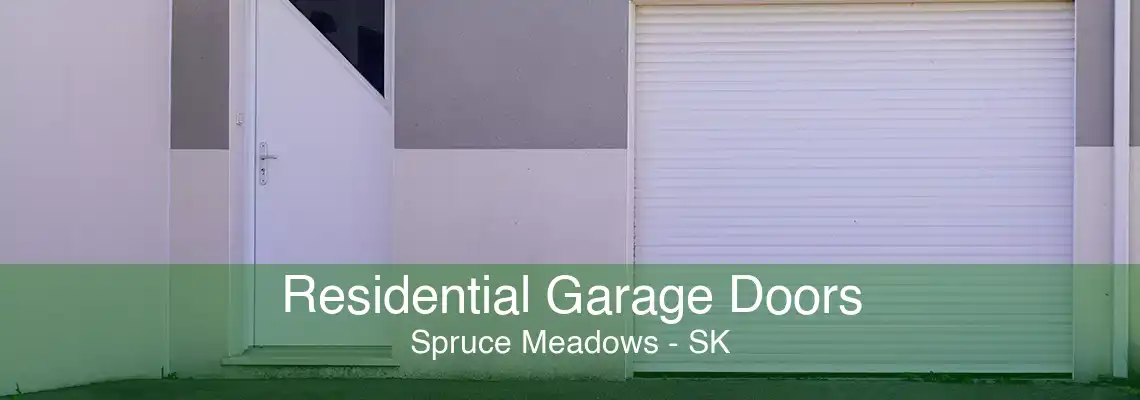 Residential Garage Doors Spruce Meadows - SK