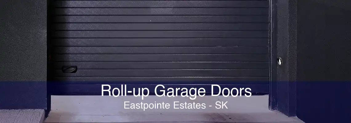 Roll-up Garage Doors Eastpointe Estates - SK