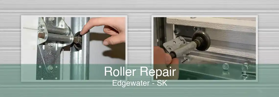 Roller Repair Edgewater - SK