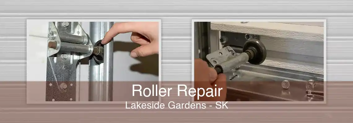 Roller Repair Lakeside Gardens - SK