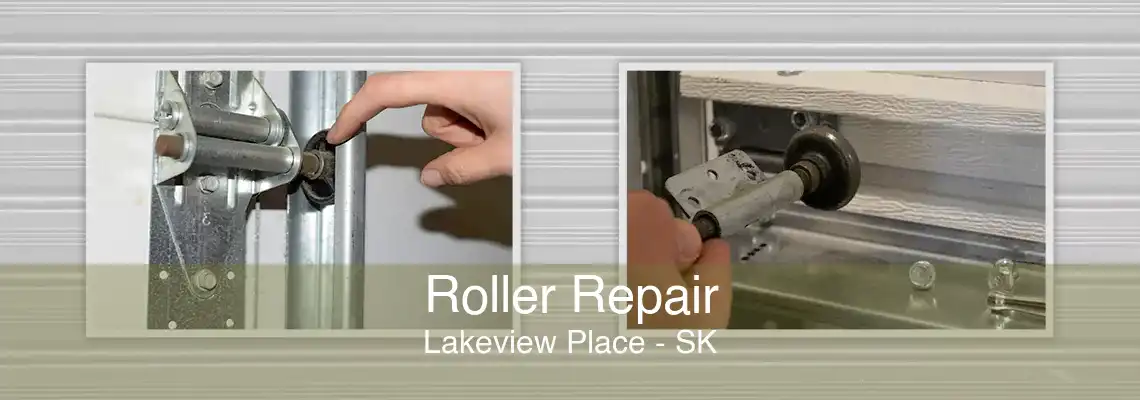 Roller Repair Lakeview Place - SK
