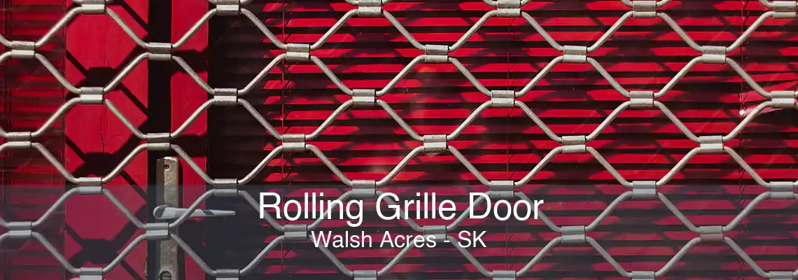 Rolling Grille Door Walsh Acres - SK
