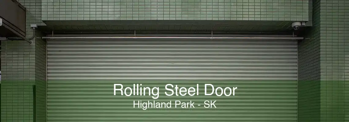 Rolling Steel Door Highland Park - SK