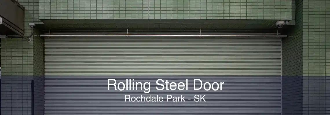 Rolling Steel Door Rochdale Park - SK