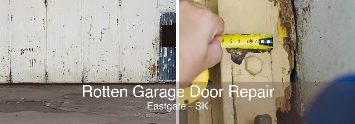 Rotten Garage Door Repair Eastgate - SK