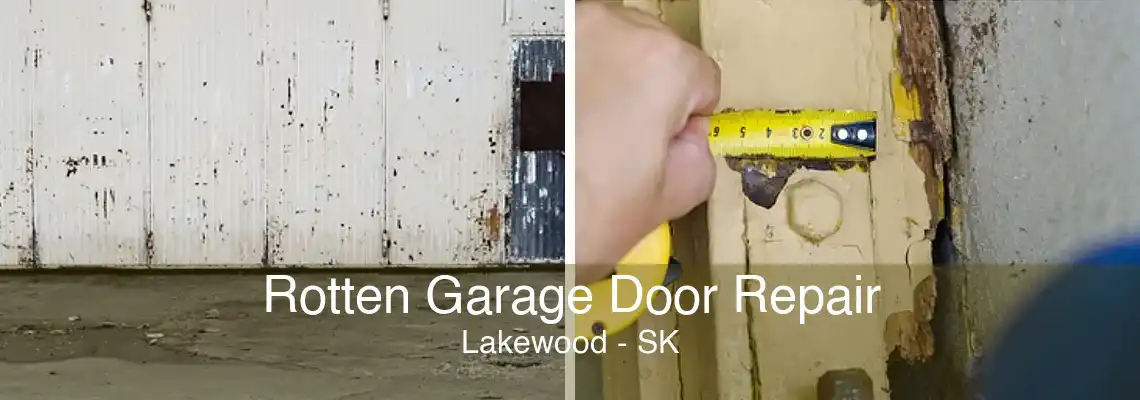 Rotten Garage Door Repair Lakewood - SK