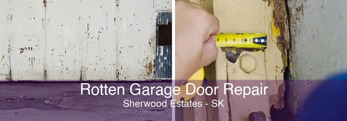 Rotten Garage Door Repair Sherwood Estates - SK