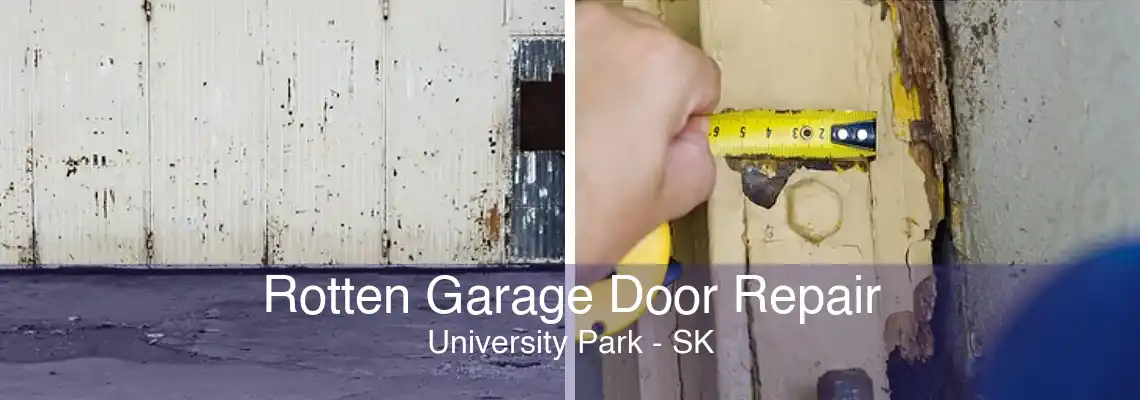 Rotten Garage Door Repair University Park - SK