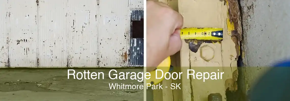 Rotten Garage Door Repair Whitmore Park - SK