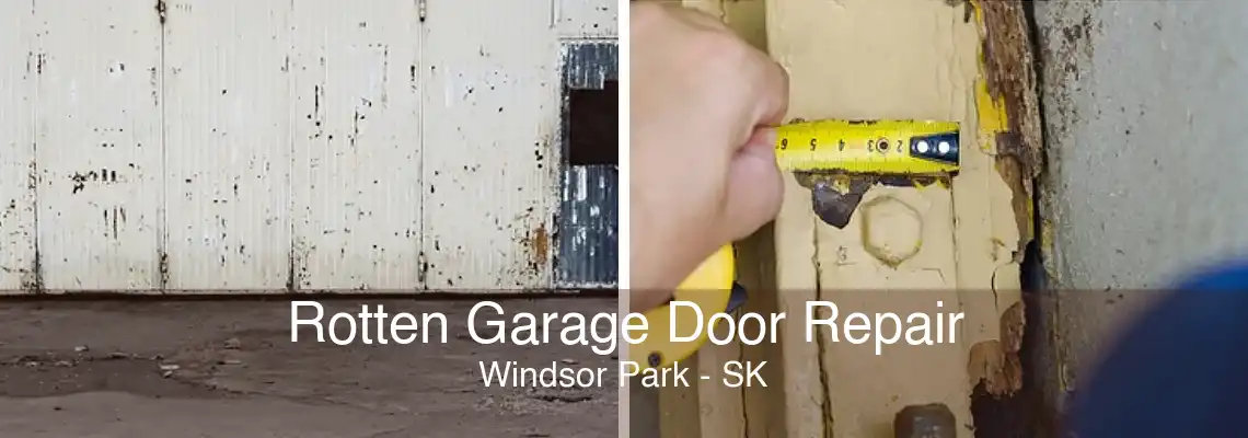 Rotten Garage Door Repair Windsor Park - SK
