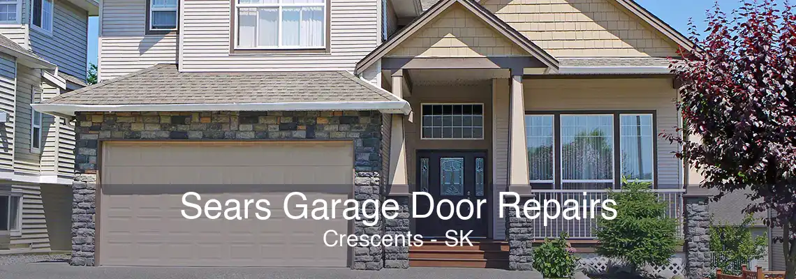 Sears Garage Door Repairs Crescents - SK