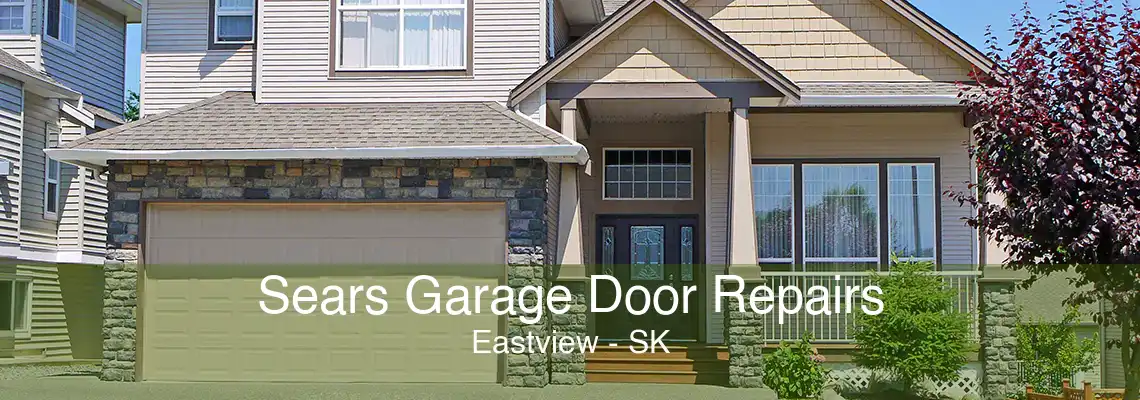 Sears Garage Door Repairs Eastview - SK