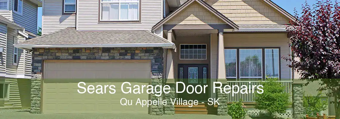 Sears Garage Door Repairs Qu Appelle Village - SK