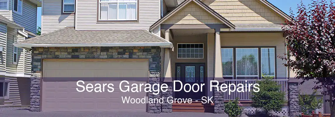 Sears Garage Door Repairs Woodland Grove - SK