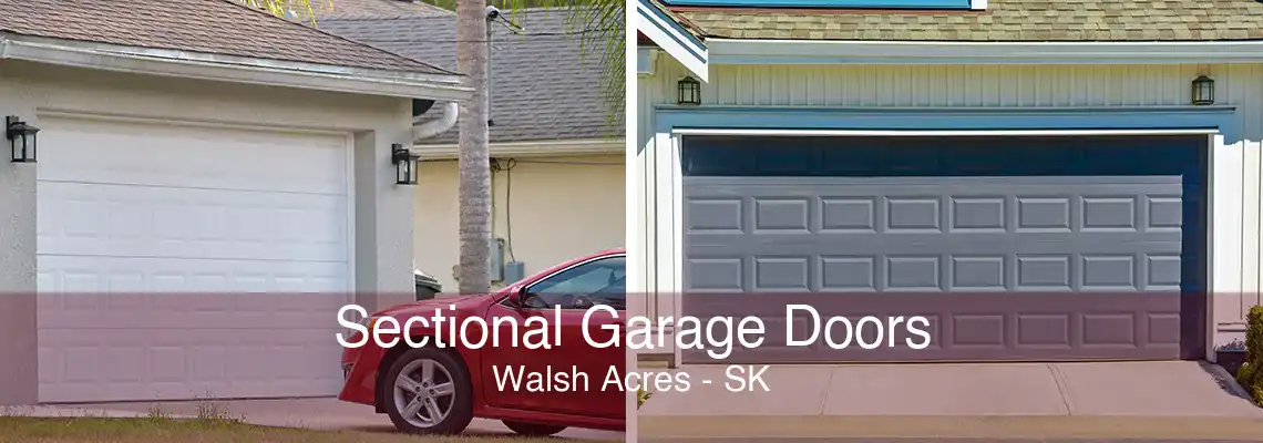 Sectional Garage Doors Walsh Acres - SK