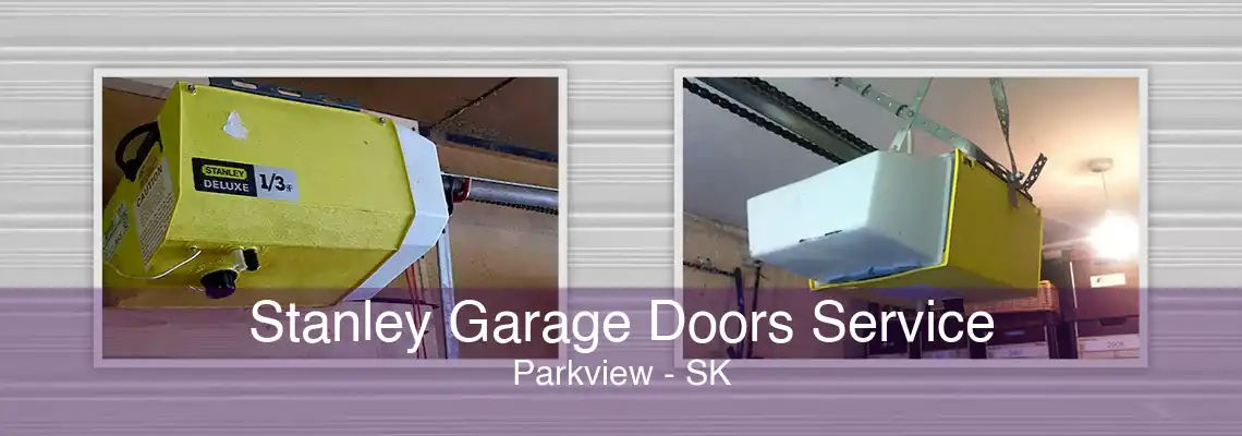 Stanley Garage Doors Service Parkview - SK