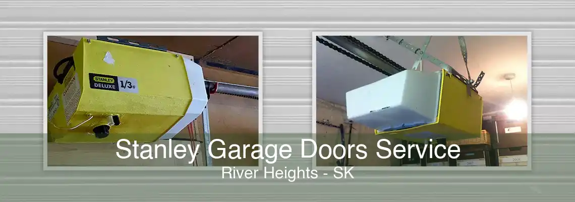 Stanley Garage Doors Service River Heights - SK