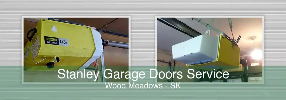 Stanley Garage Doors Service Wood Meadows - SK