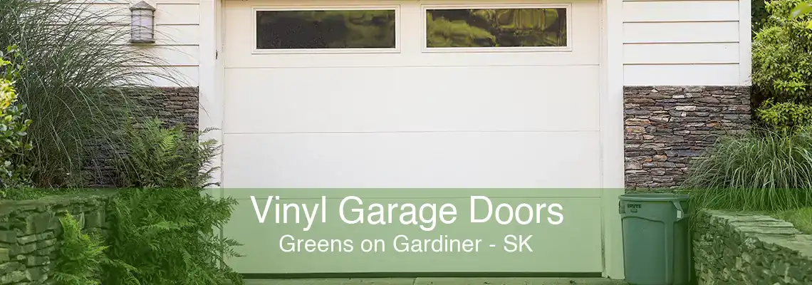 Vinyl Garage Doors Greens on Gardiner - SK