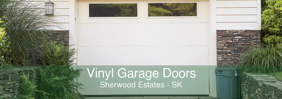 Vinyl Garage Doors Sherwood Estates - SK