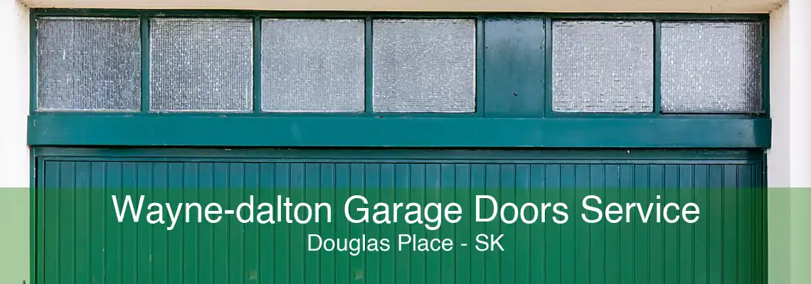 Wayne-dalton Garage Doors Service Douglas Place - SK