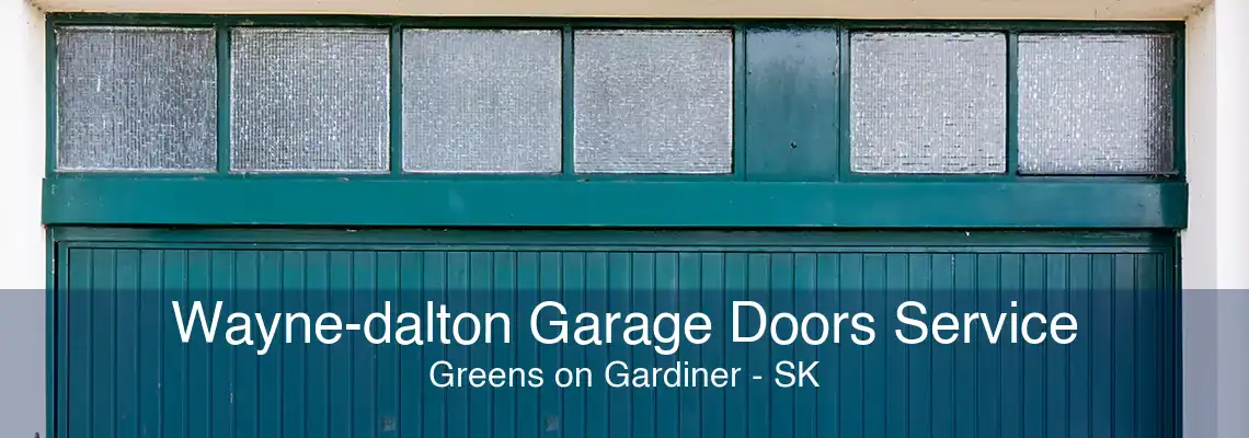 Wayne-dalton Garage Doors Service Greens on Gardiner - SK