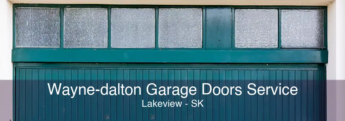 Wayne-dalton Garage Doors Service Lakeview - SK
