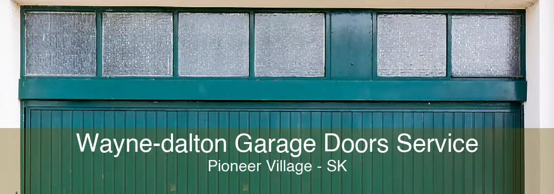 Wayne-dalton Garage Doors Service Pioneer Village - SK
