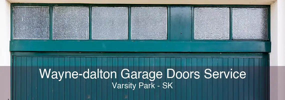 Wayne-dalton Garage Doors Service Varsity Park - SK