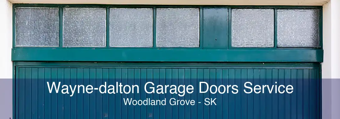 Wayne-dalton Garage Doors Service Woodland Grove - SK