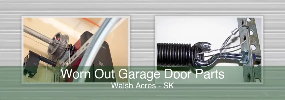 Worn Out Garage Door Parts Walsh Acres - SK