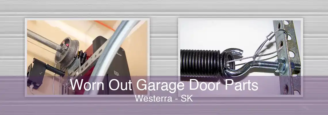 Worn Out Garage Door Parts Westerra - SK